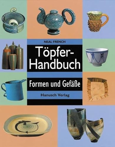 Töpferhandbuch: Formen und Gefäße von Hanusch Verlag